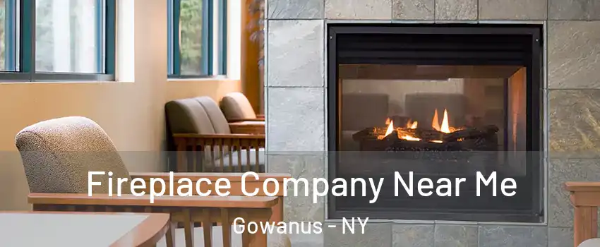 Fireplace Company Near Me Gowanus - NY