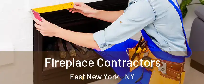 Fireplace Contractors East New York - NY