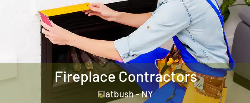 Fireplace Contractors Flatbush - NY