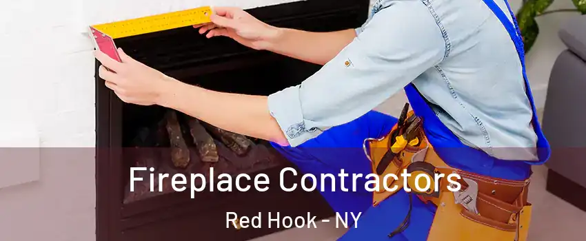 Fireplace Contractors Red Hook - NY