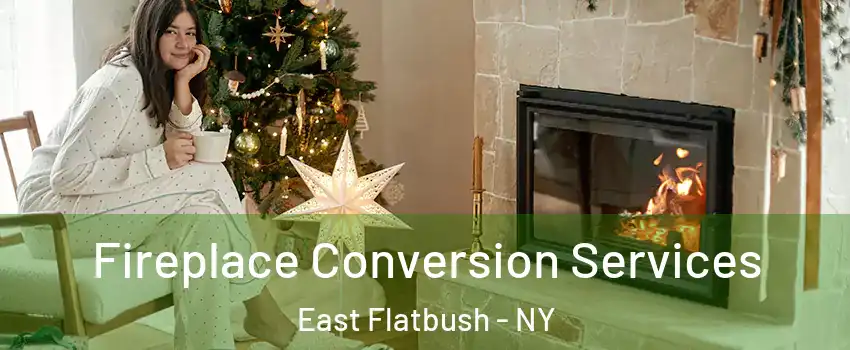 Fireplace Conversion Services East Flatbush - NY