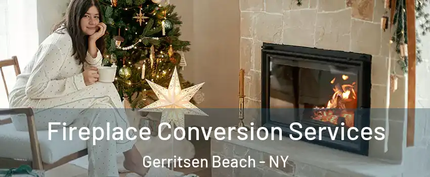 Fireplace Conversion Services Gerritsen Beach - NY