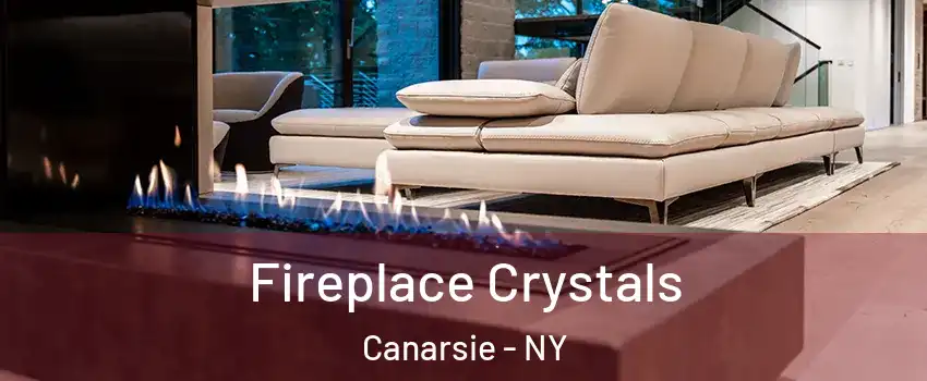 Fireplace Crystals Canarsie - NY