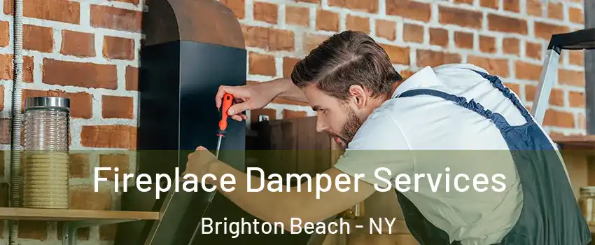 Fireplace Damper Services Brighton Beach - NY