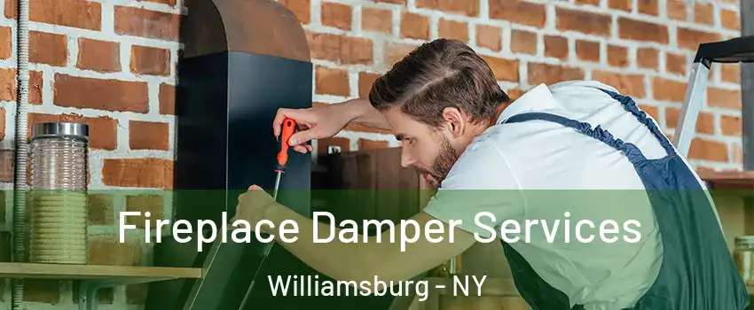 Fireplace Damper Services Williamsburg - NY