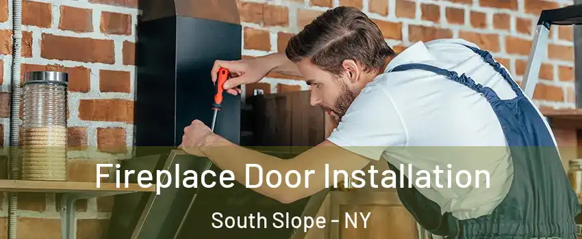 Fireplace Door Installation South Slope - NY