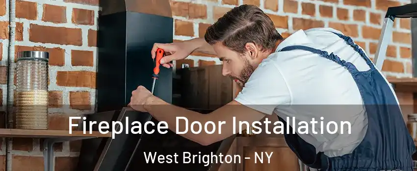 Fireplace Door Installation West Brighton - NY