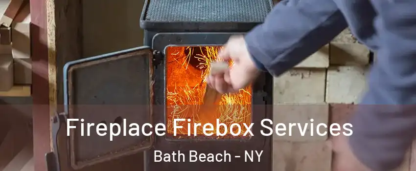 Fireplace Firebox Services Bath Beach - NY