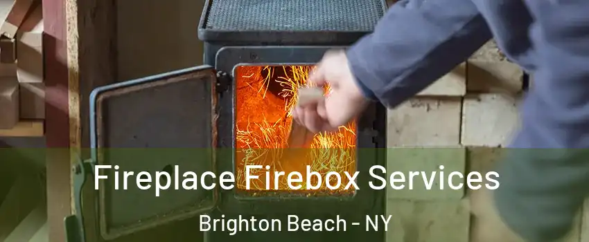 Fireplace Firebox Services Brighton Beach - NY