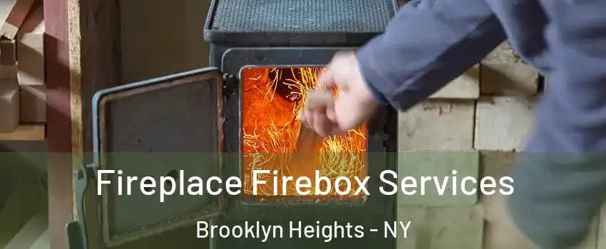 Fireplace Firebox Services Brooklyn Heights - NY