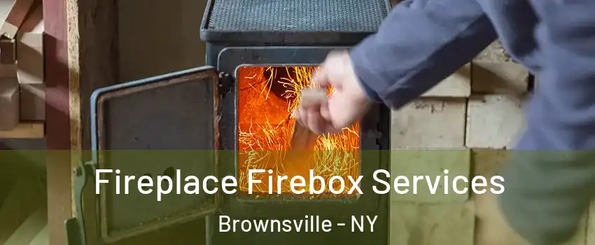 Fireplace Firebox Services Brownsville - NY