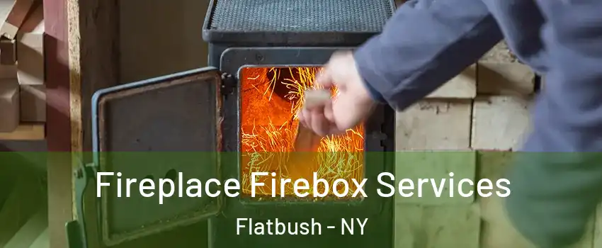 Fireplace Firebox Services Flatbush - NY