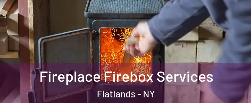 Fireplace Firebox Services Flatlands - NY