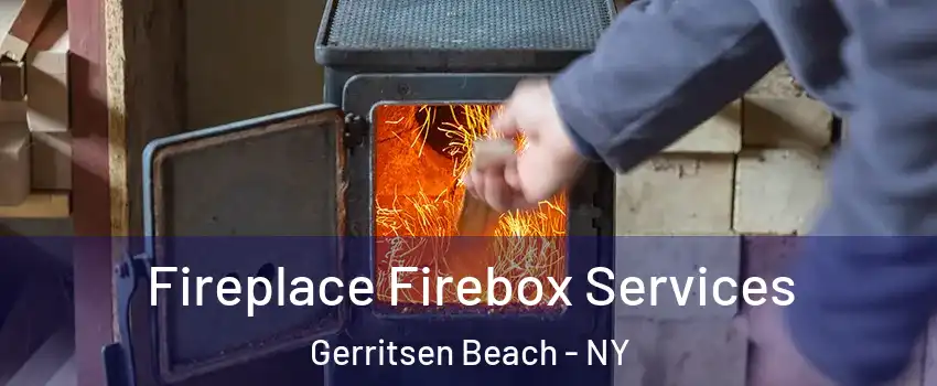 Fireplace Firebox Services Gerritsen Beach - NY