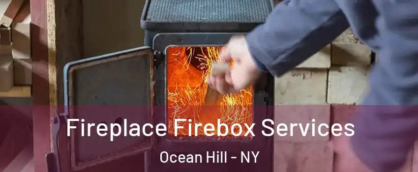 Fireplace Firebox Services Ocean Hill - NY