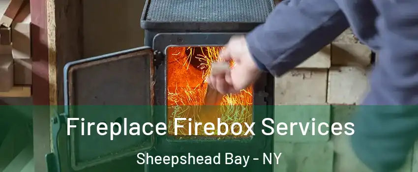 Fireplace Firebox Services Sheepshead Bay - NY