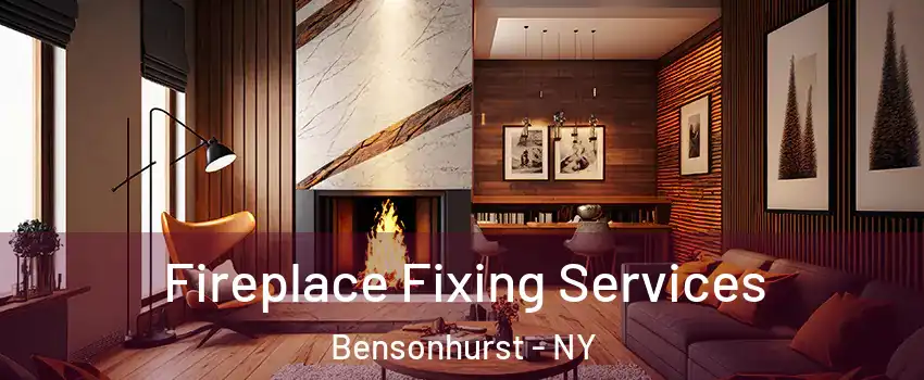 Fireplace Fixing Services Bensonhurst - NY