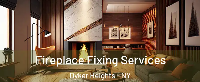 Fireplace Fixing Services Dyker Heights - NY