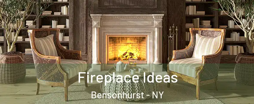 Fireplace Ideas Bensonhurst - NY