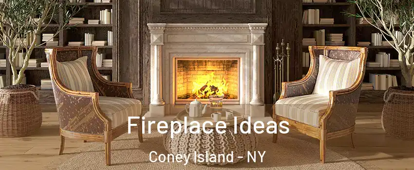 Fireplace Ideas Coney Island - NY