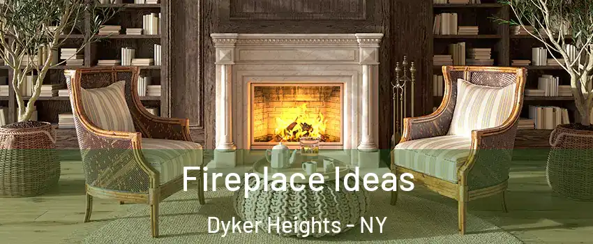 Fireplace Ideas Dyker Heights - NY