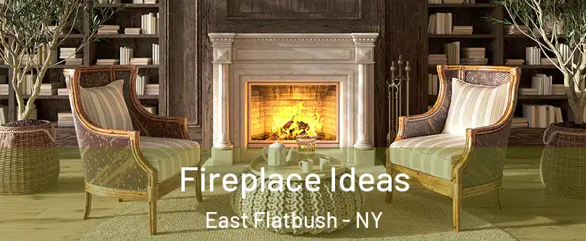 Fireplace Ideas East Flatbush - NY