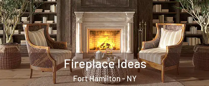 Fireplace Ideas Fort Hamilton - NY