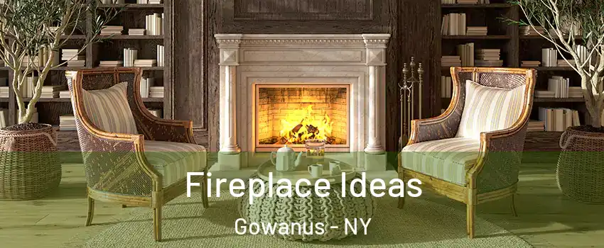 Fireplace Ideas Gowanus - NY