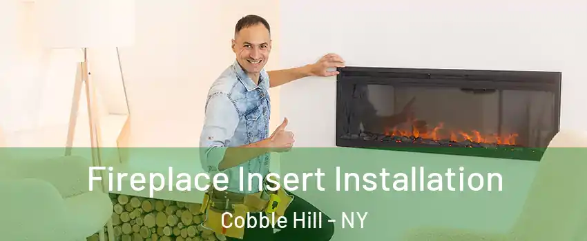 Fireplace Insert Installation Cobble Hill - NY