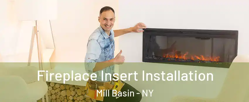 Fireplace Insert Installation Mill Basin - NY