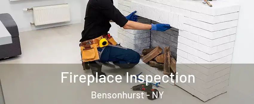 Fireplace Inspection Bensonhurst - NY