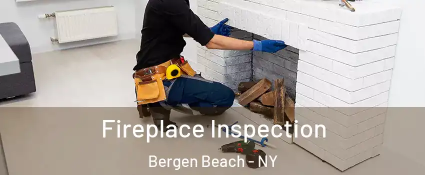 Fireplace Inspection Bergen Beach - NY