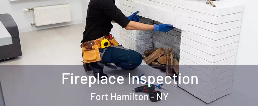 Fireplace Inspection Fort Hamilton - NY