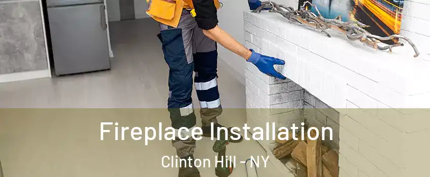 Fireplace Installation Clinton Hill - NY