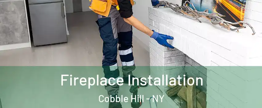 Fireplace Installation Cobble Hill - NY