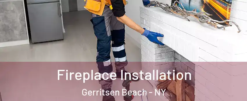 Fireplace Installation Gerritsen Beach - NY