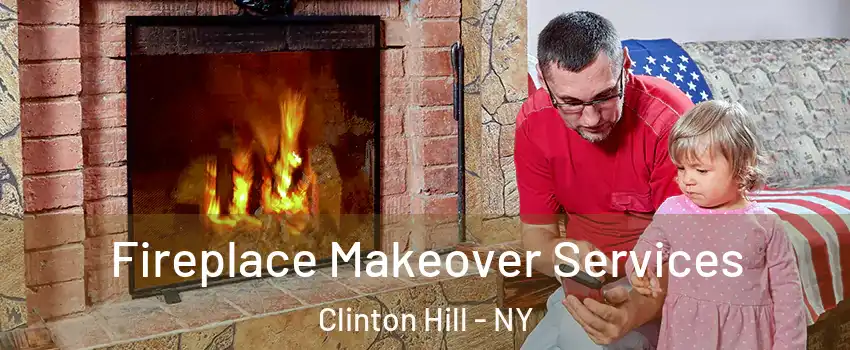 Fireplace Makeover Services Clinton Hill - NY