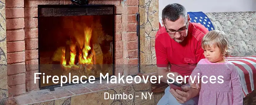 Fireplace Makeover Services Dumbo - NY