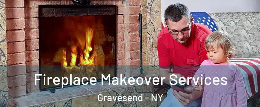 Fireplace Makeover Services Gravesend - NY