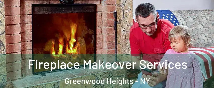 Fireplace Makeover Services Greenwood Heights - NY