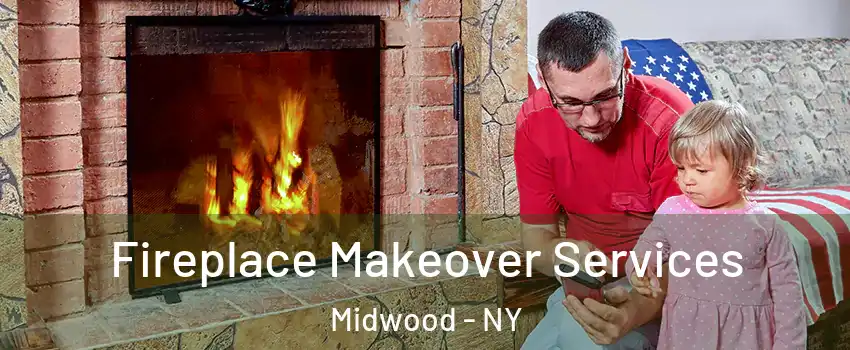 Fireplace Makeover Services Midwood - NY