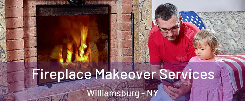 Fireplace Makeover Services Williamsburg - NY