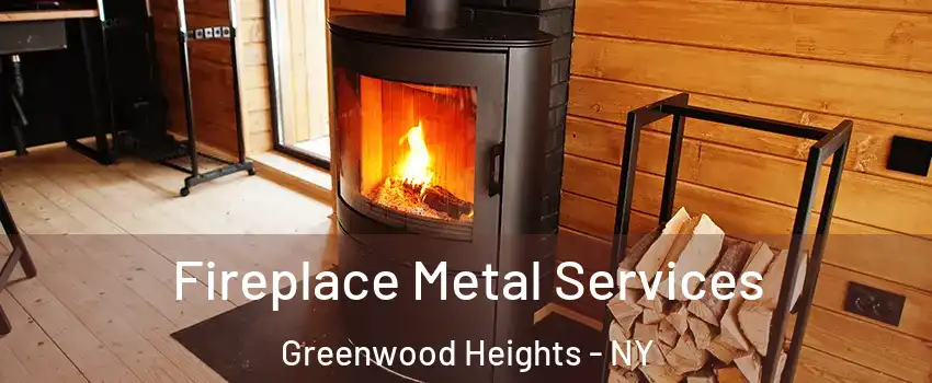 Fireplace Metal Services Greenwood Heights - NY