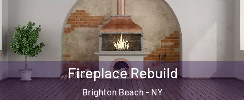 Fireplace Rebuild Brighton Beach - NY