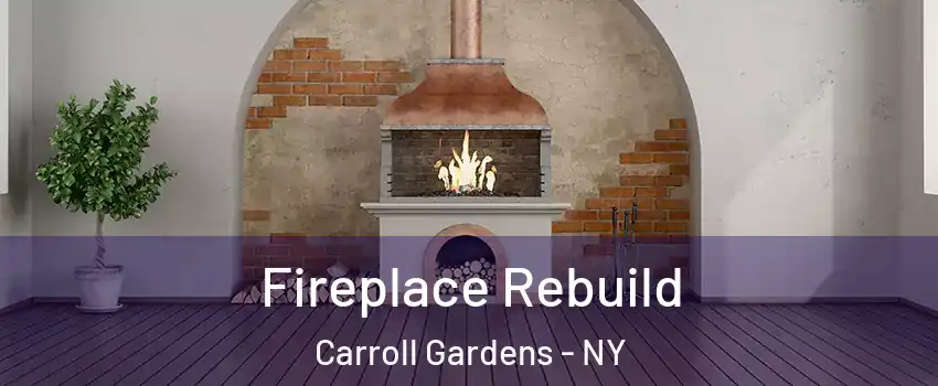 Fireplace Rebuild Carroll Gardens - NY