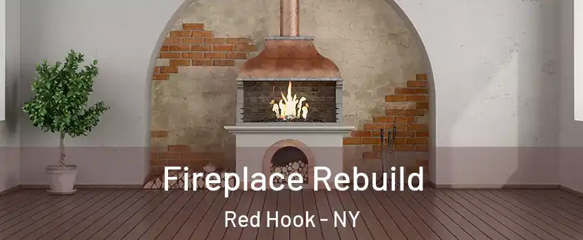 Fireplace Rebuild Red Hook - NY