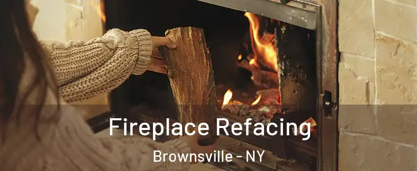 Fireplace Refacing Brownsville - NY