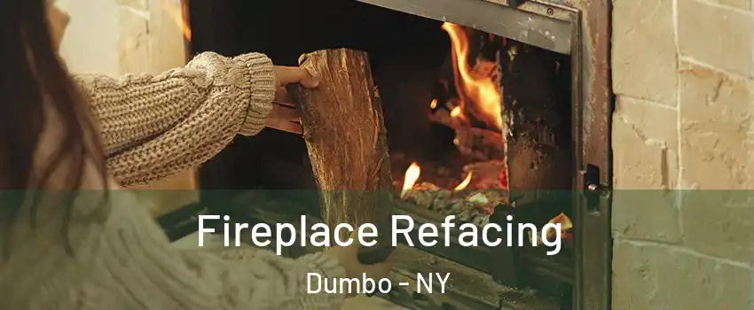 Fireplace Refacing Dumbo - NY