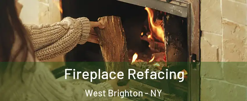 Fireplace Refacing West Brighton - NY