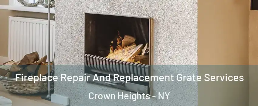 Fireplace Repair And Replacement Grate Services Crown Heights - NY